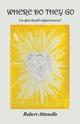 Où vont-ils ? Une expérience spirituelle - Where Do They Go: A Spiritual Experience