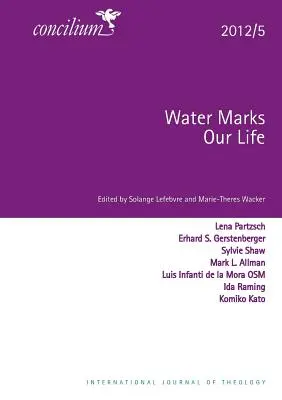 Concilium 2012/5 : L'eau marque nos vies - Concilium 2012/5: Water Marks Our Lives