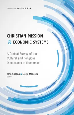 Mission chrétienne et systèmes économiques : Une étude critique des dimensions culturelles et religieuses des économies - Christian Mission and Economic Systems: A Critical Survey of the Cultural and Religious Dimensions of Economies