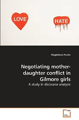 Négocier le conflit mère-fille dans Gilmore girls - Negotiating mother-daughter conflict in Gilmore girls