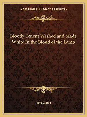 Les ténèbres sanglantes lavées et blanchies dans le sang de l'agneau - Bloody Tenent Washed and Made White In the Blood of the Lamb