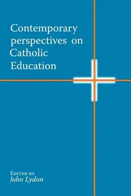 Perspectives contemporaines sur l'éducation catholique - Contemporary Perspectives on Catholic Education