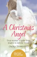 Un ange de Noël : Histoires vraies de cadeaux d'anges à des moments particuliers - A Christmas Angel: True Stories of Gifts from Angels at Special Times