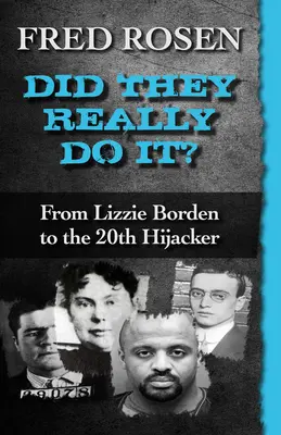 Ont-ils vraiment fait ça ? de Lizzie Borden au 20e pirate de l'air - Did They Really Do It?: From Lizzie Borden to the 20th Hijacker