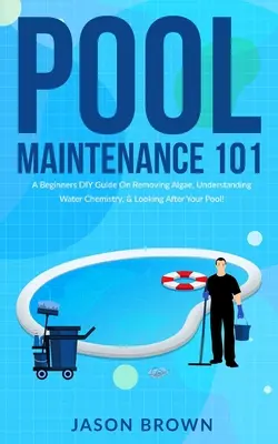 Entretien de la piscine 101 - Un guide de bricolage pour débutants sur l'élimination des algues, la compréhension de la chimie de l'eau et l'entretien de votre piscine ! - Pool Maintenance 101 - A Beginners DIY Guide On Removing Algae, Understanding Water Chemistry, & Looking After Your Pool!