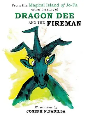 De l'île magique de Jo-Pa vient l'histoire de Dragon Dee et du pompier. - From the Magical Island of Jo-Pa comes the story of Dragon Dee and the Fireman