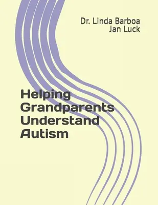 Aider les grands-parents à comprendre l'autisme - Helping Grandparents Understand Autism