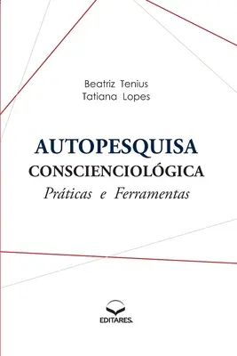 Autopesquisa Conscienciolgica : Prticas e Ferramentas - Autopesquisa Conscienciolgica: Prticas e Ferramentas