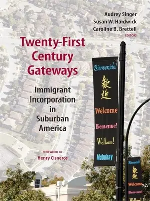 Twenty-First-Century Gateways : L'intégration des immigrants dans les banlieues américaines - Twenty-First-Century Gateways: Immigrant Incorporation in Suburban America