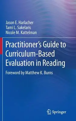 Guide du praticien pour l'évaluation de la lecture basée sur le programme scolaire - Practitioner's Guide to Curriculum-Based Evaluation in Reading