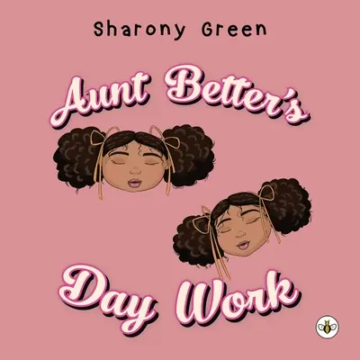 Le travail de jour de Tante Better - Aunt Better's Day Work