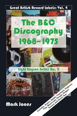 La discographie de B&C : 1968 à 1975 - The B&C Discography: 1968 to 1975