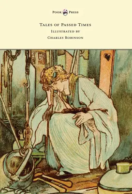 Les contes du temps passé - Illustré par Charles Robinson - Tales of Passed Times - Illustrated by Charles Robinson