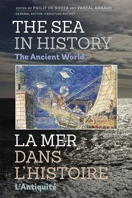 La mer dans l'histoire - Le monde antique - The Sea in History - The Ancient World