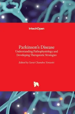 La maladie de Parkinson : Comprendre la physiopathologie et développer des stratégies thérapeutiques - Parkinson's Disease: Understanding Pathophysiology and Developing Therapeutic Strategies