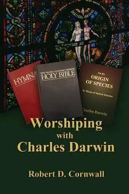 Adorer avec Charles Darwin - Worshiping with Charles Darwin