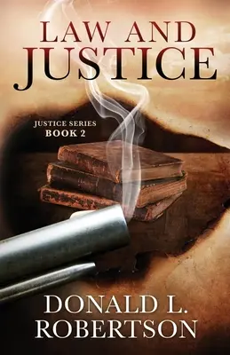 Le droit et la justice : Justice Series - Livre 2 - Law and Justice: Justice Series - Book 2