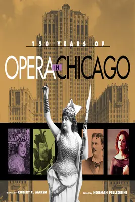 150 ans d'opéra à Chicago - 150 Years of Opera in Chicago