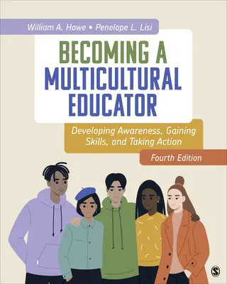 Devenir un éducateur multiculturel : Prendre conscience, acquérir des compétences et agir - Becoming a Multicultural Educator: Developing Awareness, Gaining Skills, and Taking Action