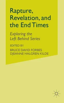 L'enlèvement, l'Apocalypse et la fin des temps : Exploration de la série Left Behind - Rapture, Revelation, and the End Times: Exploring the Left Behind Series