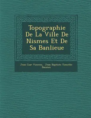 Topographie De La Ville De Nismes Et De Sa Banlieue