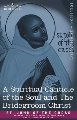 Un cantique spirituel de l'âme et du Christ-Époux - A Spiritual Canticle of the Soul and the Bridegroom Christ