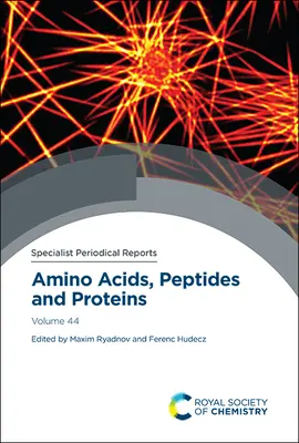 Acides aminés, peptides et protéines : Volume 44 - Amino Acids, Peptides and Proteins: Volume 44