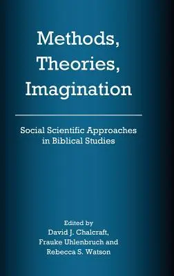 Méthodes, théories, imagination : Approches des sciences sociales dans les études bibliques - Methods, Theories, Imagination: Social Scientific Approaches in Biblical Studies