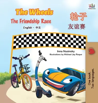 The Wheels -The Friendship Race (livre bilingue anglais-chinois) - The Wheels -The Friendship Race (English Chinese Bilingual Book)