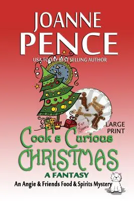 Cook's Curious Christmas - A Fantasy [Gros caractères] : Angie & Friends Food & Spirits Mystery (en anglais) - Cook's Curious Christmas - A Fantasy [Large Print]: An Angie & Friends Food & Spirits Mystery