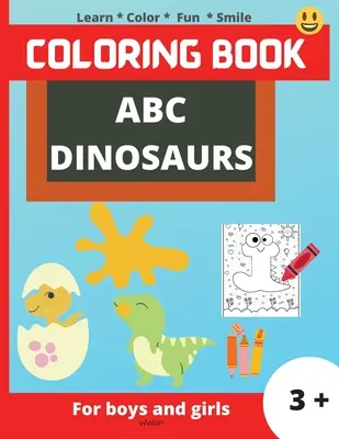 ABC Dinosaures : Livre de coloriage super amusant pour les enfants, les enfants apprendront l'alphabet en coloriant les dinosaures en forme de lettres, Colo - ABC Dinosaurs: Super Fun coloring book for kids, Kids will learn the alphabet by coloring the dinosaurs in the shape of letters, Colo