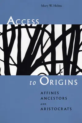 Accès aux origines : Affines, ancêtres et aristocrates - Access to Origins: Affines, Ancestors, and Aristocrats