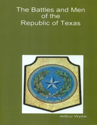 Batailles et hommes de la République du Texas - Battles and Men of the Republic of Texas