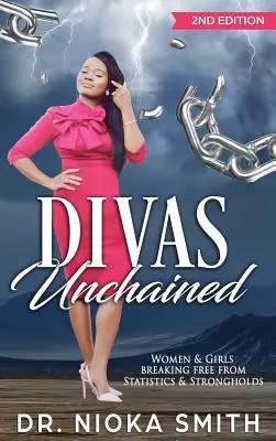DIVAS Unchained : Les femmes et les filles se libèrent des statistiques et des forteresses - DIVAS Unchained: Women & Girls Breaking Free from Statistics & Strongholds
