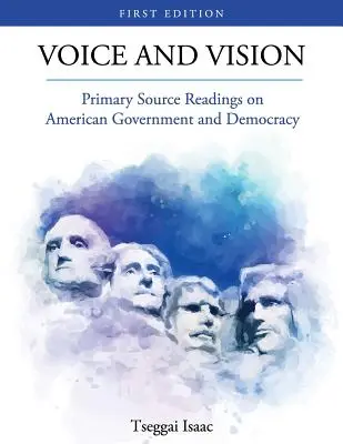 Voix et vision : Lectures de sources primaires sur le gouvernement américain et la démocratie - Voice and Vision: Primary Source Readings on American Government and Democracy
