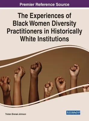 L'expérience des femmes noires praticiennes de la diversité dans les institutions historiquement blanches - The Experiences of Black Women Diversity Practitioners in Historically White Institutions