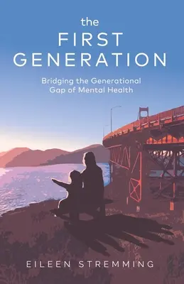 La première génération : Combler le fossé générationnel en matière de santé mentale - The First Generation: Bridging the Generational Gap of Mental Health