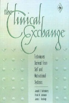 L'échange clinique : Techniques dérivées des systèmes d'auto et de motivation - The Clinical Exchange: Techniques Derived from Self and Motivational Systems