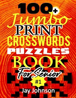 100+ Jumbo CROSSWORD Puzzle Book For Seniors : Un livre spécial de mots croisés en très gros caractères pour les personnes âgées, basé sur les mots orthographiques contemporains des États-Unis. - 100+ Jumbo CROSSWORD Puzzle Book For Seniors: A Special Extra Large Print Crossword Puzzle Book For Seniors Based On Contemporary US Spelling Words As