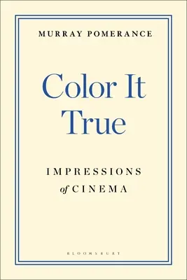 Color It True : Impressions de cinéma - Color It True: Impressions of Cinema