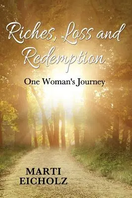 Richesse, perte et rédemption : Le parcours d'une femme - Riches, Loss and Redemption: One Woman's Journey