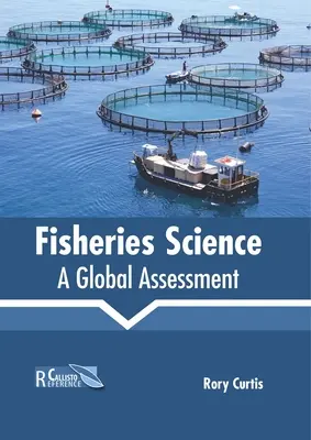 La science halieutique : Une évaluation globale - Fisheries Science: A Global Assessment