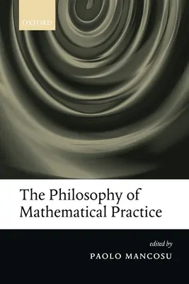 La philosophie de la pratique mathématique - The Philosophy of Mathematical Practice