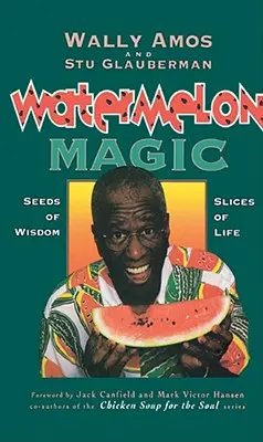 La magie de la pastèque : graines de sagesse, tranches de vie - Watermelon Magic: Seeds of Wisdom, Slices of Life