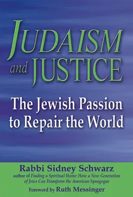 Judaïsme et justice : La passion juive de réparer le monde - Judaism and Justice: The Jewish Passion to Repair the World