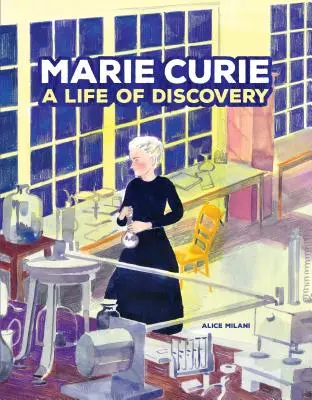 Marie Curie : Une vie de découvertes - Marie Curie: A Life of Discovery