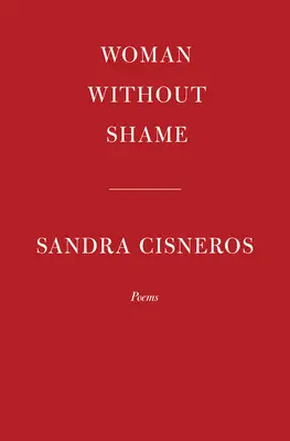 Femme sans honte : Poèmes - Woman Without Shame: Poems