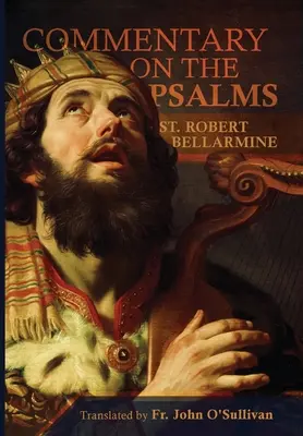 Commentaire sur le livre des Psaumes - A Commentary on the Book of Psalms