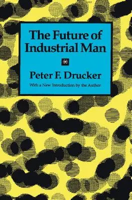 L'avenir de l'homme industriel - The Future of Industrial Man