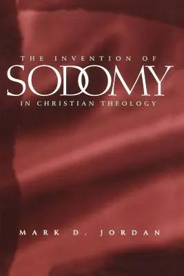 L'invention de la sodomie dans la théologie chrétienne, 1997 - The Invention of Sodomy in Christian Theology, 1997
